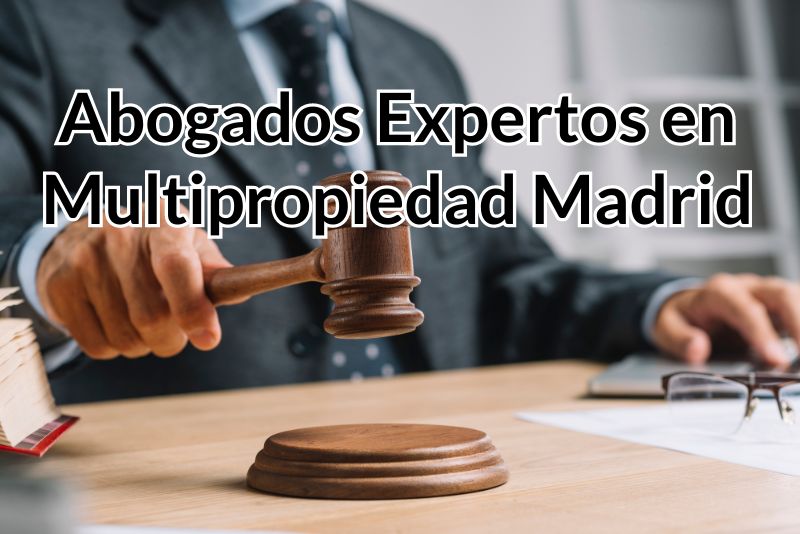 Abogados Expertos en Multipropiedad Madrid