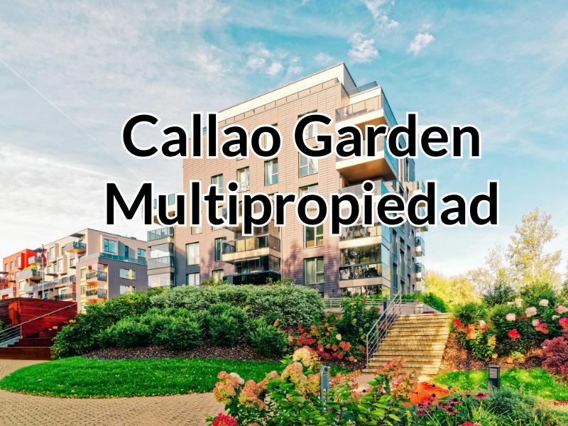 Callao Garden Multipropiedad